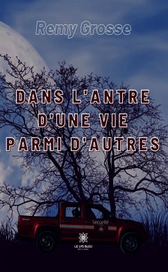 Dans l’antre d’une vie parmi d’autres (eBook, ePUB) - Grosse, Rémy