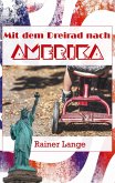 Mit dem Dreirad nach Amerika (eBook, ePUB) Mit dem Dreirad nach Amerika (eBook, ePUB)