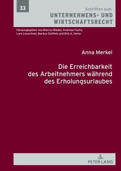 Die Erreichbarkeit des Arbeitnehmers während des Erholungsurlaubs - Merkel, Anna Sophie