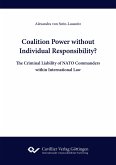 Coalition Power without Individual Responsibility? The Criminal Liability of NATO Commanders within International Law