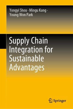 Supply Chain Integration for Sustainable Advantages (eBook, PDF) - Shou, Yongyi; Kang, Mingu; Park, Young Won