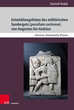 Entwicklungslinien des militärischen Sonderguts (peculium castrense) von Augustus bis Hadrian (eBook, PDF) - Rodak, Dominik