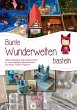 Bunte Wunderwelten basteln (eBook, ePUB) - Bild 1
