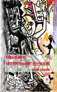 Bipolaire, un message d'espoir (eBook, ePUB) - Layma, Yann