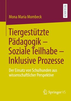 Tiergestützte Pädagogik ¿ Soziale Teilhabe ¿ Inklusive Prozesse - Mombeck, Mona Maria