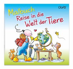 Oups Malbuch - Reise in die Welt der Tiere - Hörtenhuber, Kurt