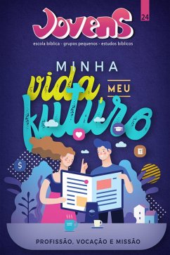 Jovens 24 - Minha Vida Meu Futuro - Guia do Professor (eBook, ePUB) - Evangélica, Editora Cristã