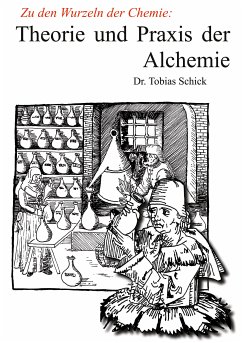 Theorie und Praxis der Alchemie (eBook, ePUB) - Schick, Tobias