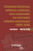 Elementos históricos, políticos y militares para comprender las relaciones Colombo-Venezolana (eBook, ePUB)