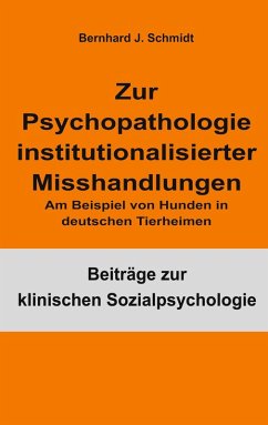 Zur Psychopathologie institutionalisierter Misshandlungen (eBook, ePUB) - Schmidt, Bernhard J.