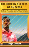 The Hidden Secrets of Success: Unlock Your Life, Unlock Your World (eBook, ePUB)