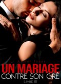 Un Mariage Contre Son Gré (eBook, ePUB) Un Mariage Contre Son Gré (eBook, ePUB)