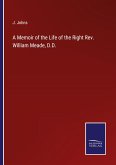 A Memoir of the Life of the Right Rev. William Meade, D.D.