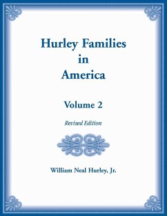 Hurley Families in America, Volume Two, Revised Edition - Hurley, William