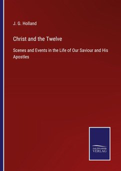 Christ and the Twelve - Holland, J. G.