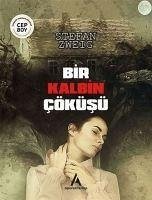 Bir Kalbin Cöküsü - Zweig, Stefan