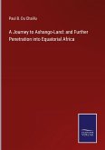 A Journey to Ashango-Land: and Further Penetration into Equatorial Africa