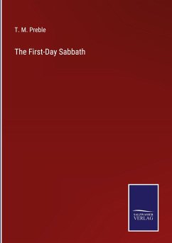 The First-Day Sabbath - Preble, T. M.
