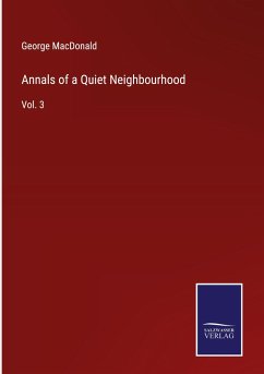 Annals of a Quiet Neighbourhood - Macdonald, George