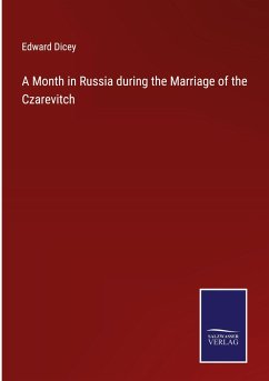 A Month in Russia during the Marriage of the Czarevitch - Dicey, Edward