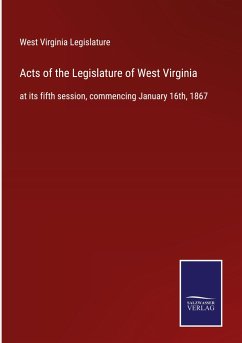 Acts of the Legislature of West Virginia - West Virginia Legislature