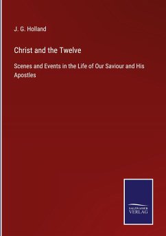 Christ and the Twelve - Holland, J. G.