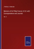 Memoirs of Sir Philip Francis, K.C.B. with Correspondence and Journals
