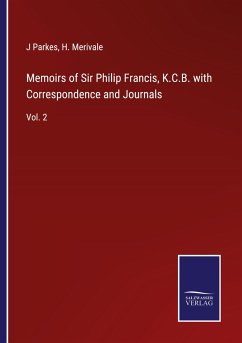 Memoirs of Sir Philip Francis, K.C.B. with Correspondence and Journals - Parkes, J.; Merivale, H.