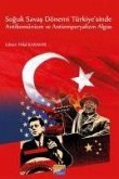 Soguk Savas Dönemi Türkiyesinde Antikomünizm ve Antiemperyalizm Algisi