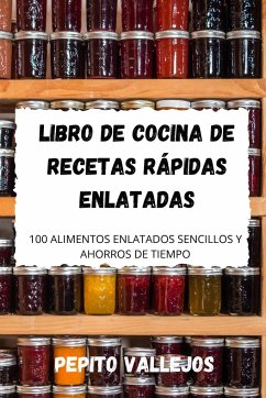 LIBRO DE COCINA DE RECETAS RÁPIDAS ENLATADAS - Pepito Vallejos