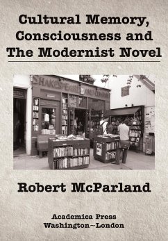 Cultural Memory, Consciousness, and The Modernist Novel (eBook, ePUB) - Mcparland, Robert