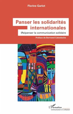 Panser les solidarités internationales - Garlot, Florine