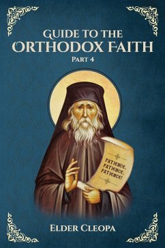 Guide to the Orthodox Faith Part 4 - Cleopa, Elder; Christina, Nun; Skoubourdis, Anna