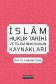 Islam Hukuk Tarihi ve Islam Hukukunun Kaynaklari