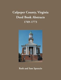 Culpeper County, Virginia Deed Book Abstracts 1769-1773 - Sparacio, Ruth