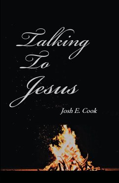 Talking To Jesus - Cook, Josh E.