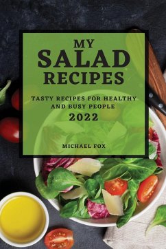 MY SALAD RECIPES 2022 - Fox, Michael