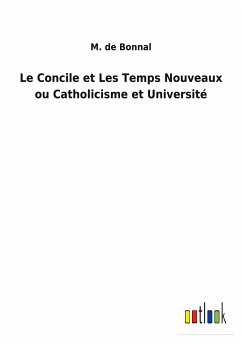 Le Concile et Les Temps Nouveaux ou Catholicisme et Université