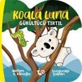 Koala Luna - Gürültücü Tirtil