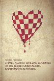 CRIMES AGAINST CIVILIANS COMMITTED BY THE SERBO-MONTENEGRIN AGGRESSORS IN CROATIA