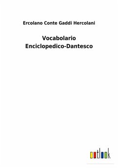 Vocabolario Enciclopedico-Dantesco - Hercolani, Ercolano Conte Gaddi