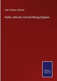 Parkin Jeffcock, Civil and Mining Engineer - Jeffcock, John Thomas