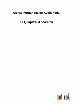El Quijote Apocrifo - Avellaneda, Alonso Fernández de