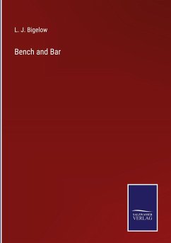 Bench and Bar - Bigelow, L. J.