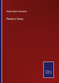 Painter's Camp - Hamerton, Philip Gilbert