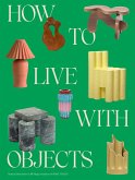 How to Live with Objects (eBook, ePUB)