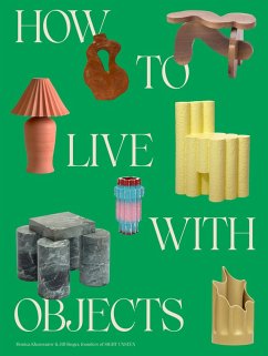 How to Live with Objects (eBook, ePUB) - Khemsurov, Monica; Singer, Jill