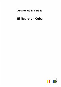 El Negro en Cuba - Verdad, Amante de la