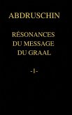 RÉSONANCES DU MESSAGE DU GRAAL -1-