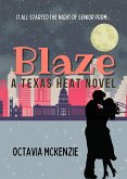 Blaze (Texas Heat, #1) (eBook, ePUB) Blaze (Texas Heat, #1) (eBook, ePUB)